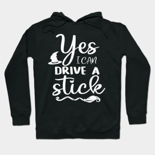 Yes I Can Drive A Stick Hoodie